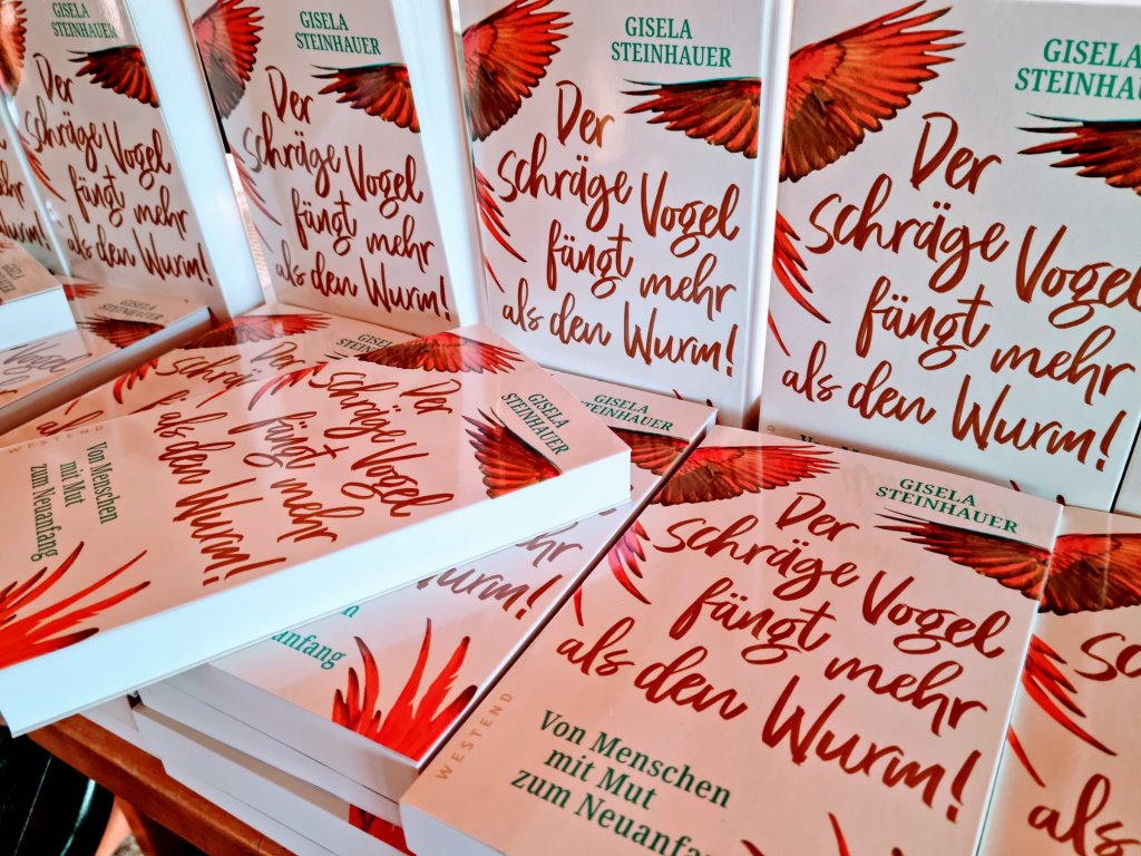 „Der schräge Vogel fängt mehr als den Wurm – Von Menschen mit Mut zum Neuanfang“ von Gisela Steinhauer, Westend-Verlag. (Foto: Knut Kuckel)